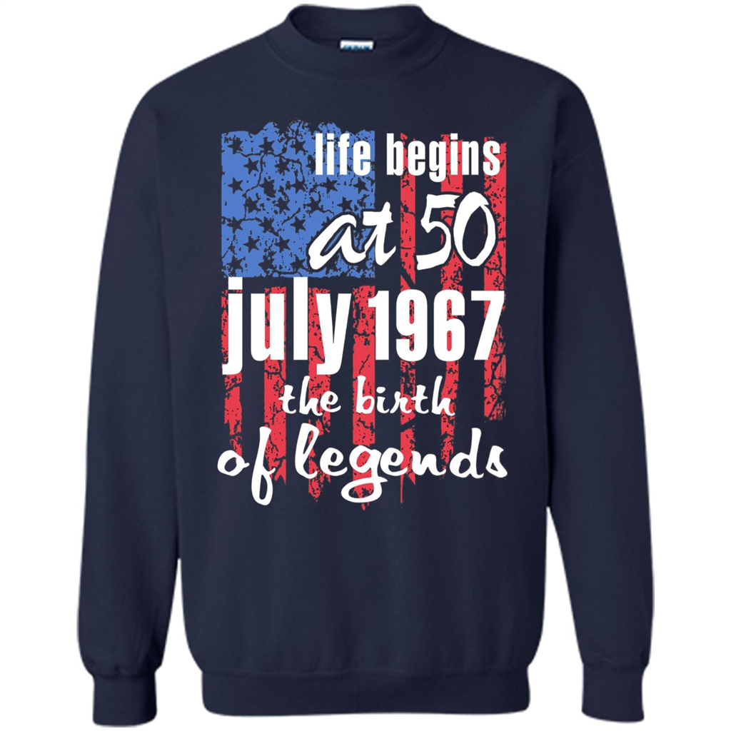 Life Begins At 50 T-shirt July 1967 The Birth Of Legends T-shirt