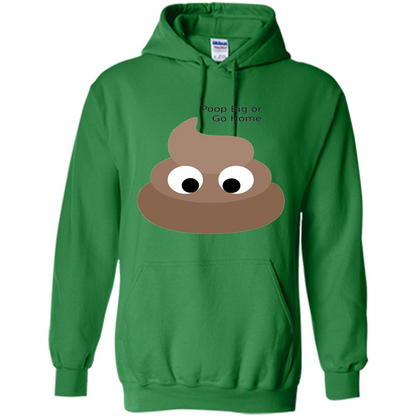 Poop Big or Go Home T-shirt Funny Poop Emotion T-shirt Irish Green