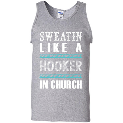 Sweatin Like A Hooker In Church T-shirt Sport Grey