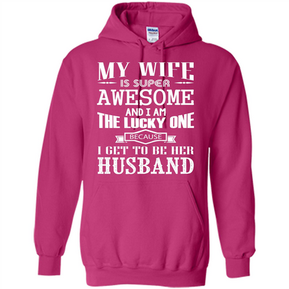 Husband T-shirt My Wife Is Super Awesome And I Am The Lucky One Because I Get To Be Her Husband Heliconia