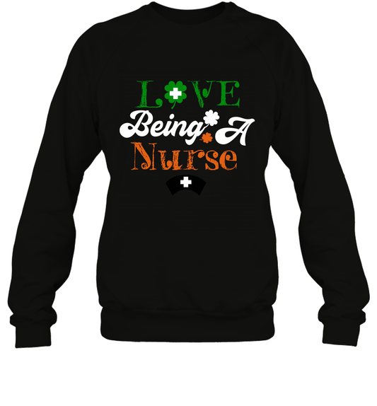 Love Being A Nurse Saint Patricks Day Shirt Sweatshirt Black