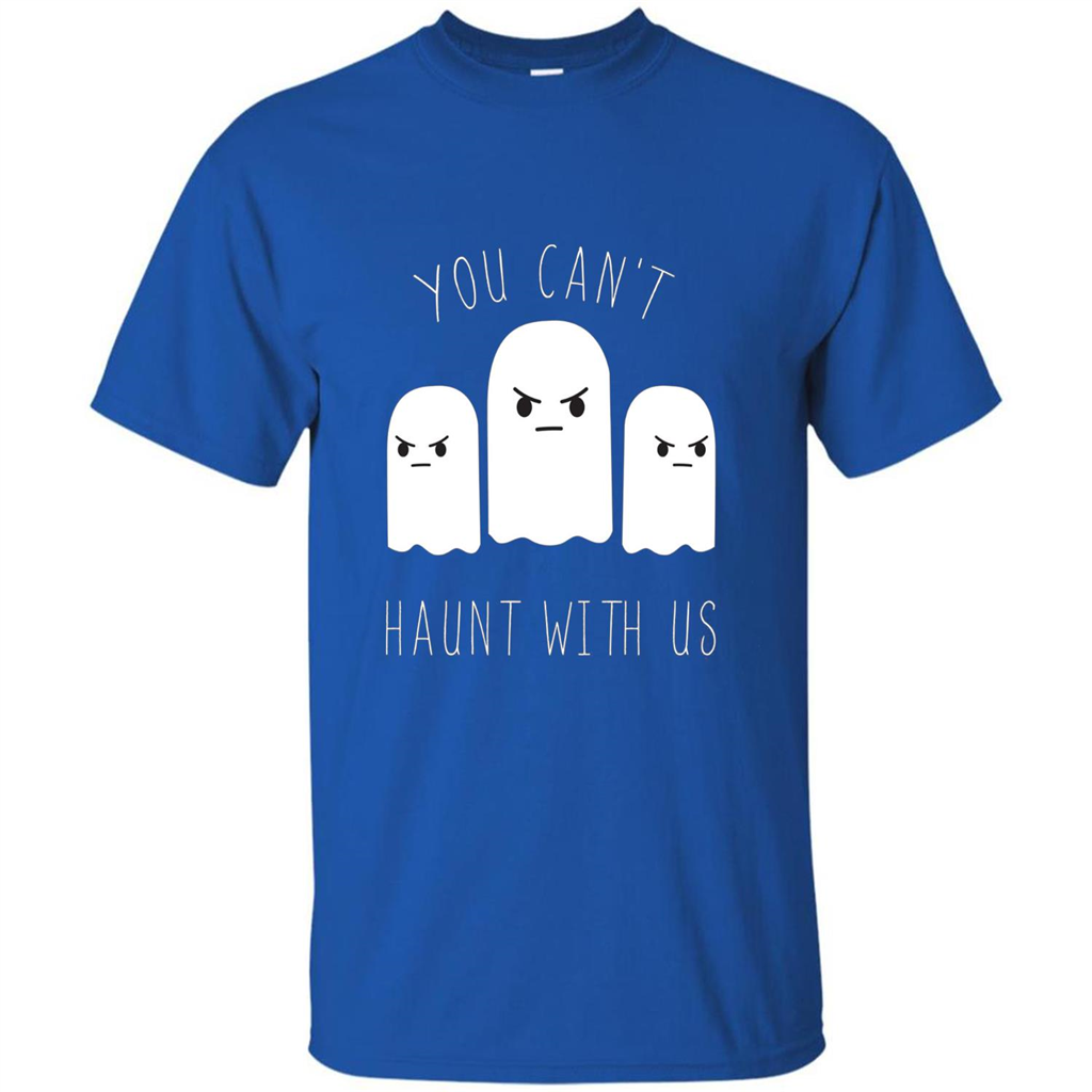 Funny Halloween Ghost T-shirt You Can't Haunt With Us T-Shirt Royal