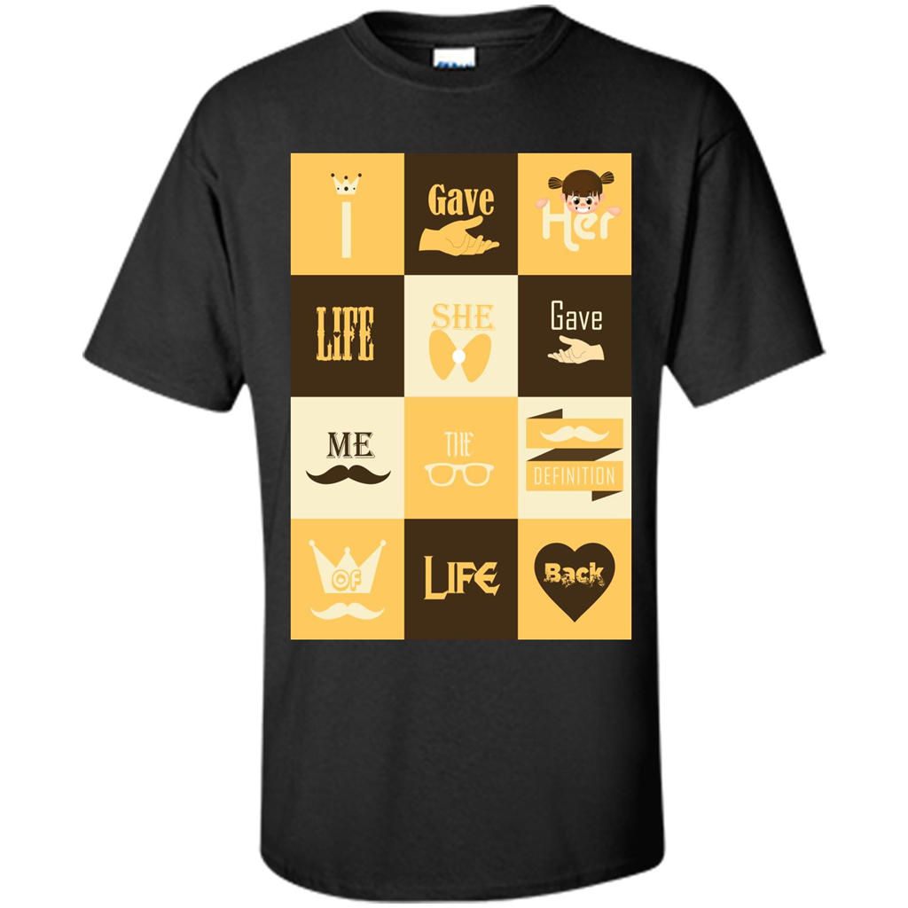Mommy T-shirt I Gave Her Life. She Gave Me The Definition Of Life Back Black