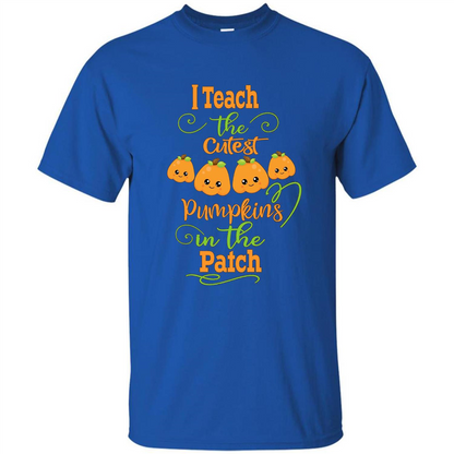 Halloween Teachers T-Shirt I Teach The Cutest Pumpkins In The Patch Royal