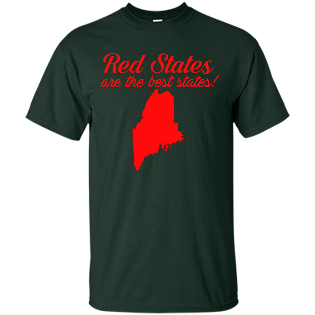 Maine T-Shirt Red States Are The Best States Forest Green