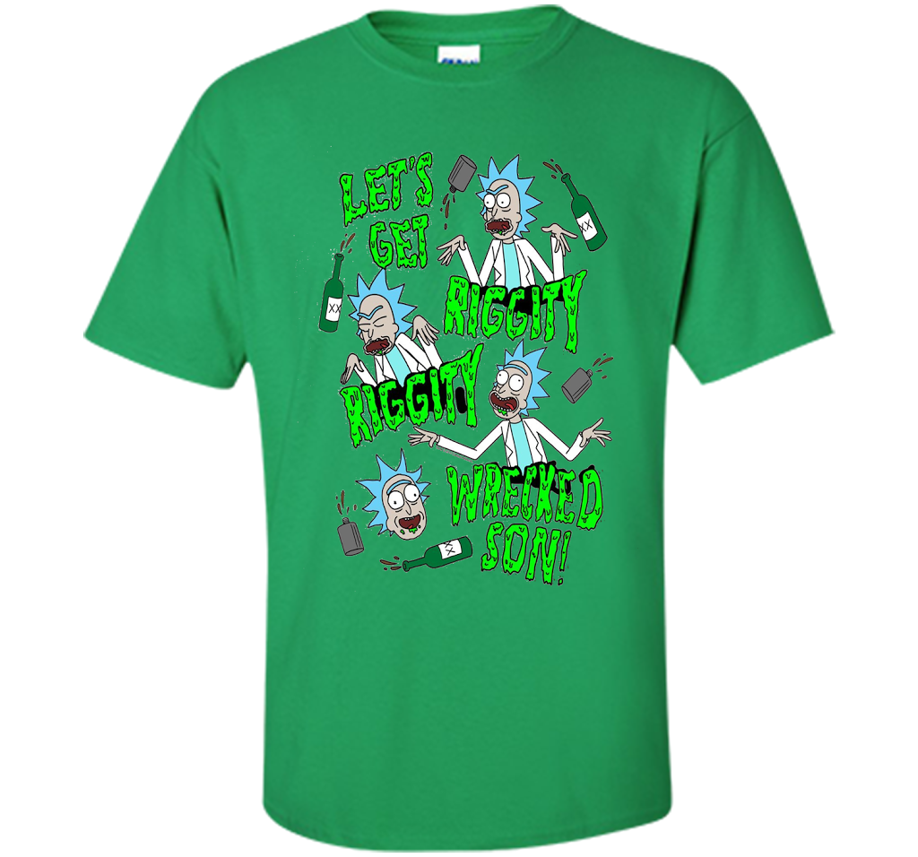 Rick &amp; Morty Riggity Riggity Wrecked shirt Irish Green