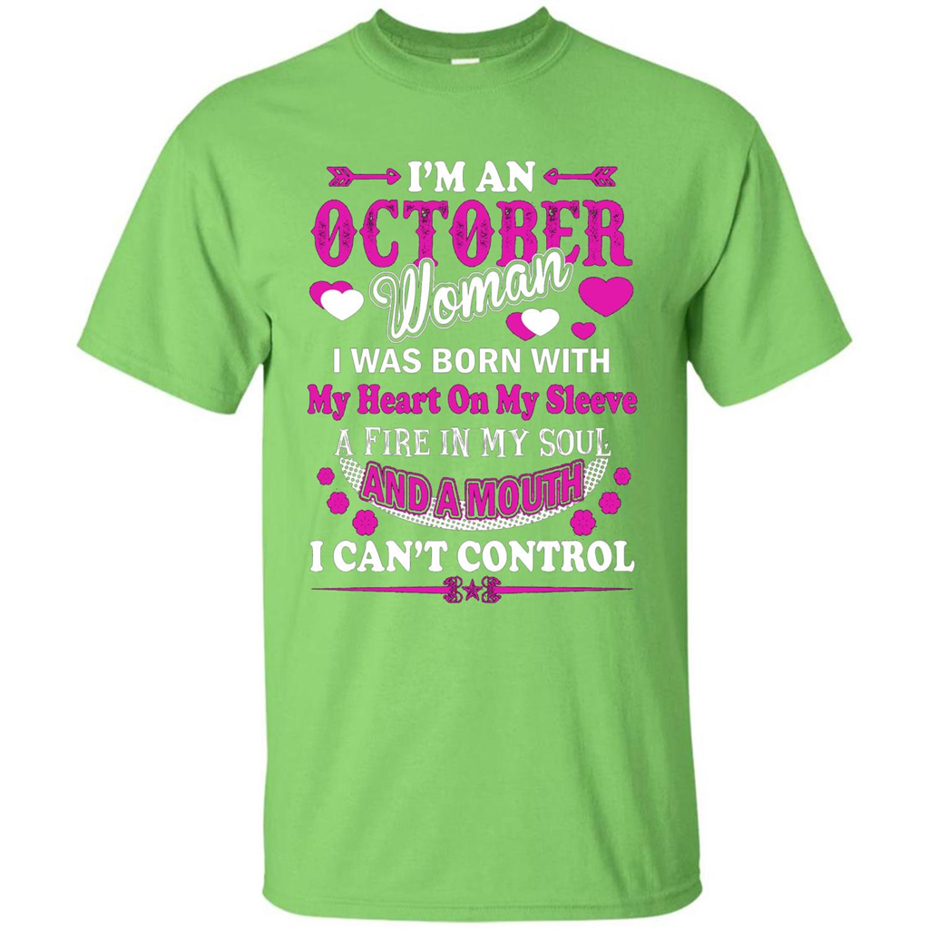 I'm An October Woman T-Shirt I Was Born With My Heart On My Sleeve Lime