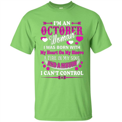 I'm An October Woman T-Shirt I Was Born With My Heart On My Sleeve Lime