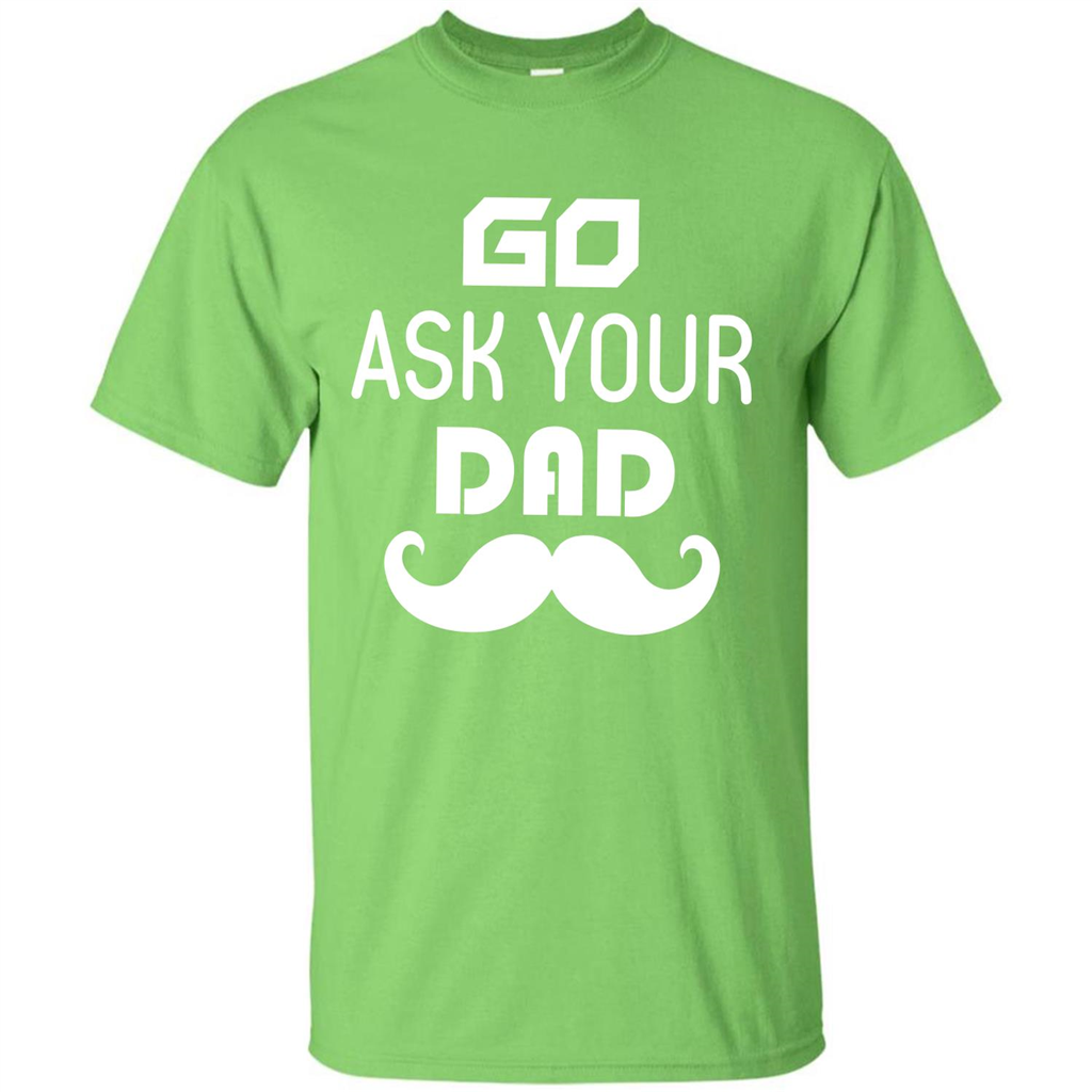 Mommy T-shirt Go Ask Your Dad T-shirt Lime