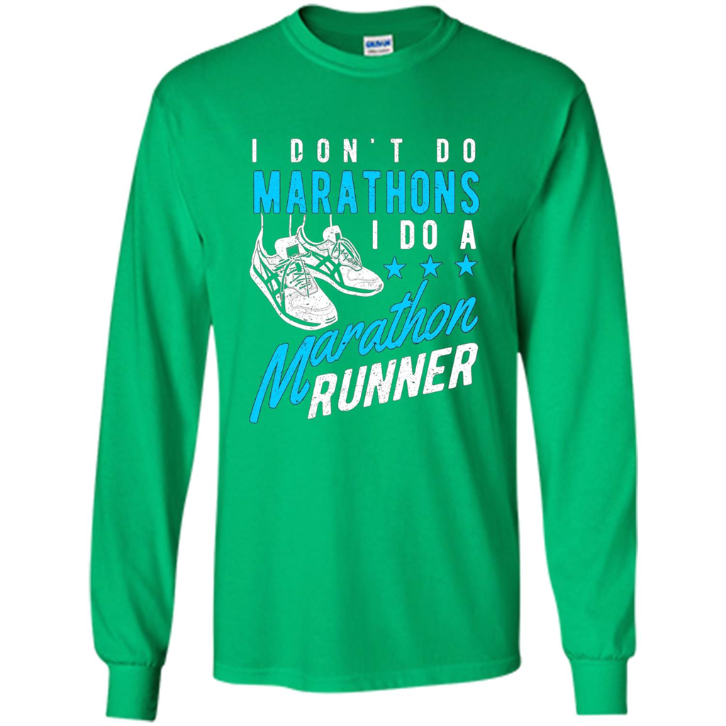 I Don't Do Marathons I Do A Marathon Runner T-Shirt