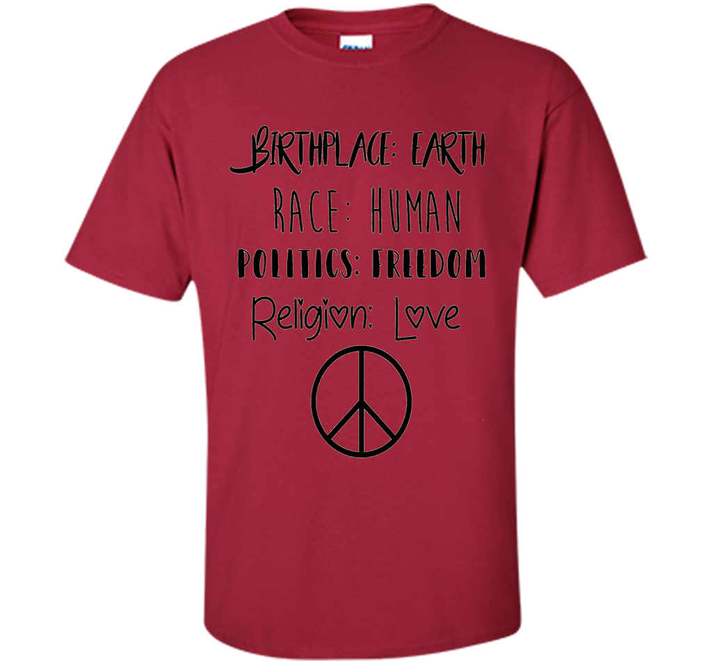 Birthplace Earth Race Human Politics Religion Love T-Shirt cool shirt Cardinal