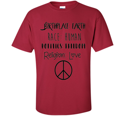 Birthplace Earth Race Human Politics Religion Love T-Shirt cool shirt Cardinal
