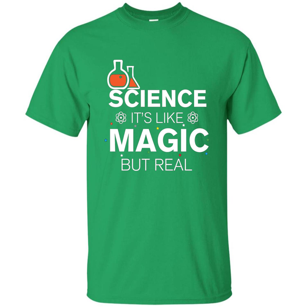 Science It's Like Magic But Real T-shirt Cool Scientific T-Shirt Irish Green