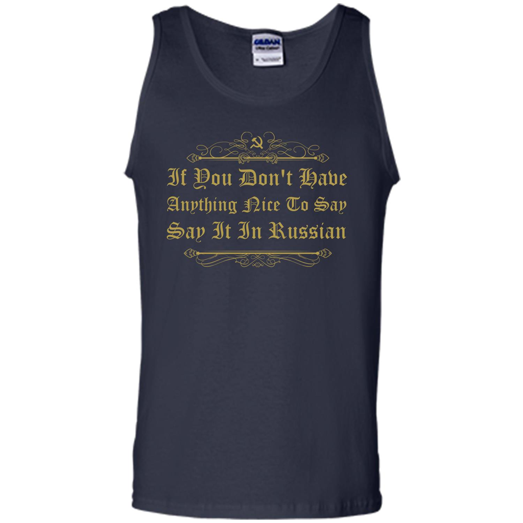 Russian T-shirt If You Don't Have Anything Nice To Say Navy