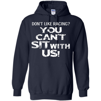 Racer T-shirt Don't Like Racing You Can’t Sit With Us T-shirt Navy