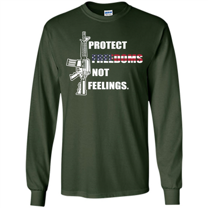 Military T-shirt Protect Freedoms Not Feelings Forest Green