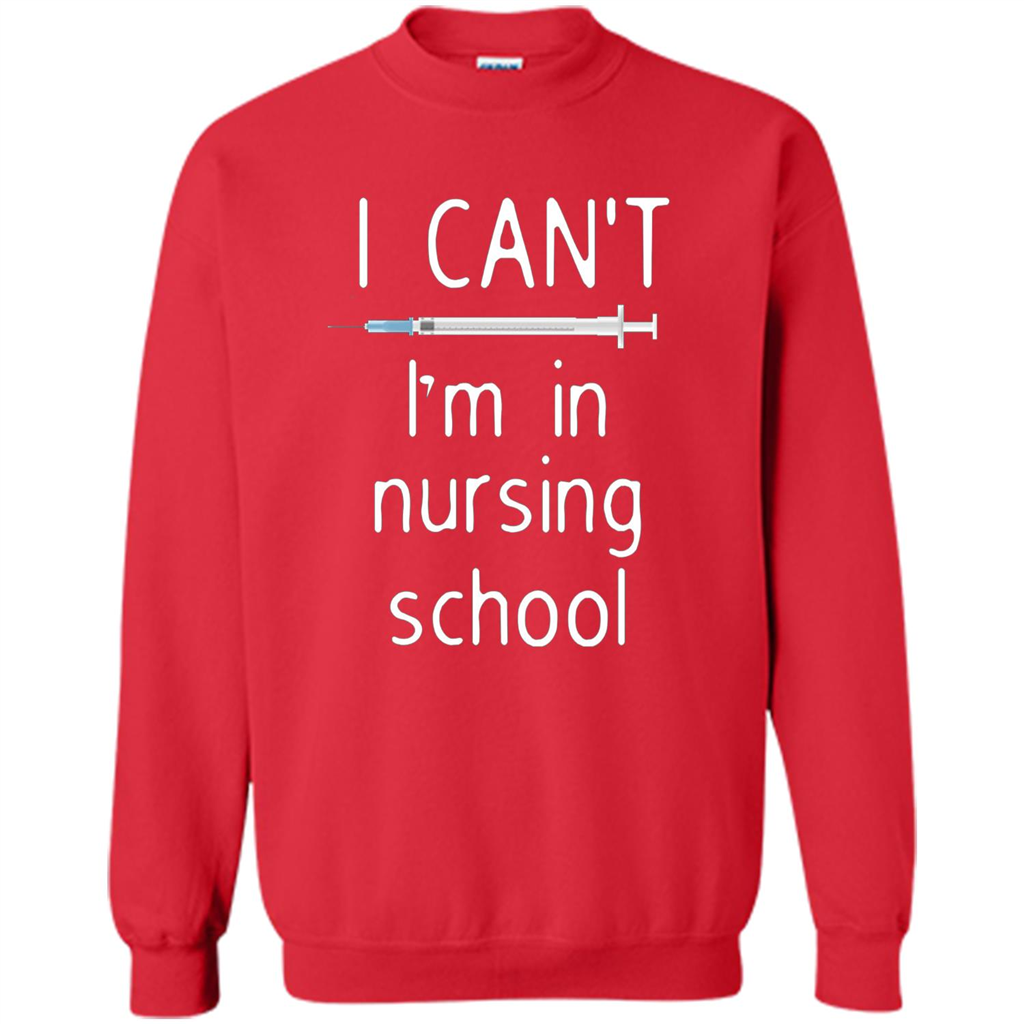 Funny Nurse T-shirt I Can't I'm In Nursing School T-shirt Red