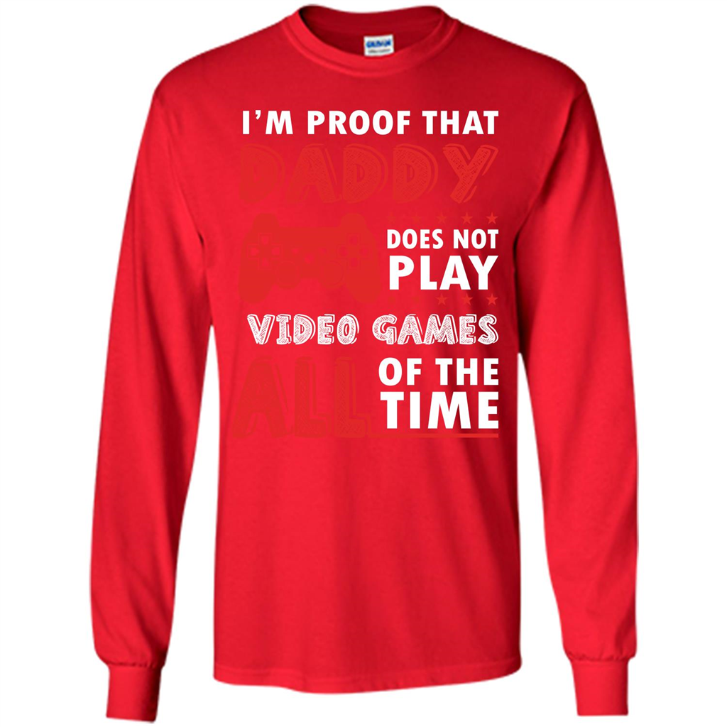 Daddy Gamer. I'm Proof That Daddy Doesn't Not Play Video Games All Of The Time Red