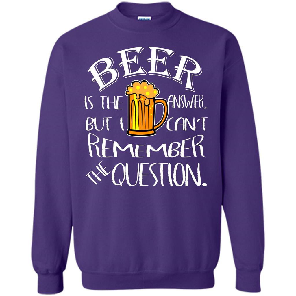Beer T-shirt Is The Answer But I Cant Remember the Question Orange