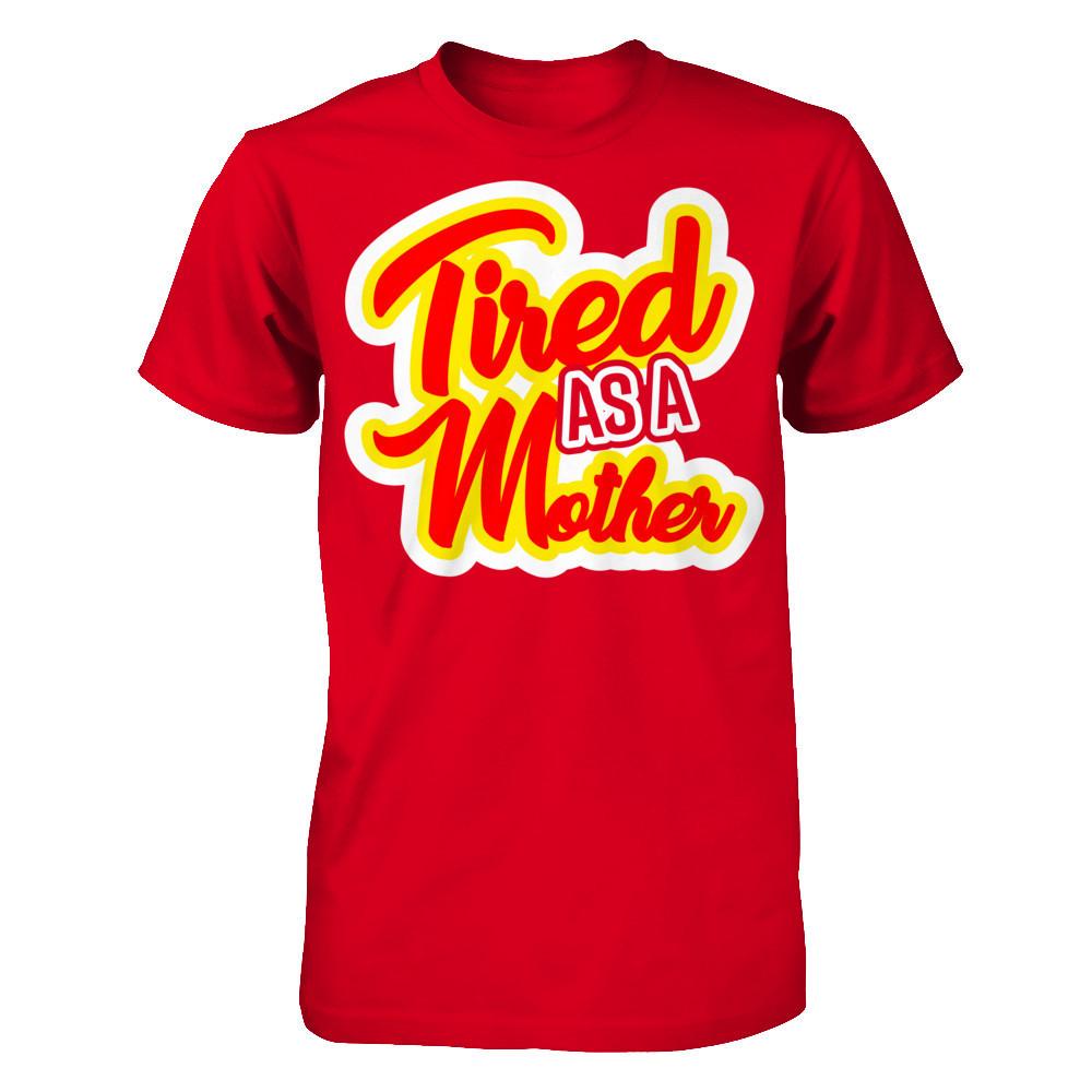 Tired As A Mother Next Level - Unisex Fitted Tee Red