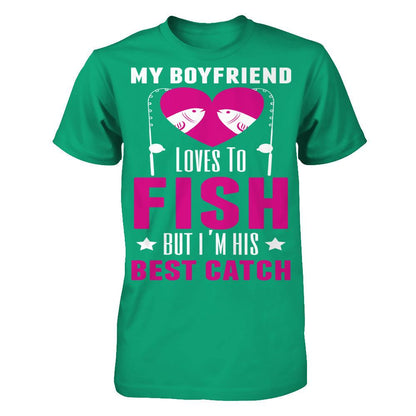 My Boyfriend Love To Fish, But I'm His Best Catch Gildan - Short Sleeve Tee Kelly Green