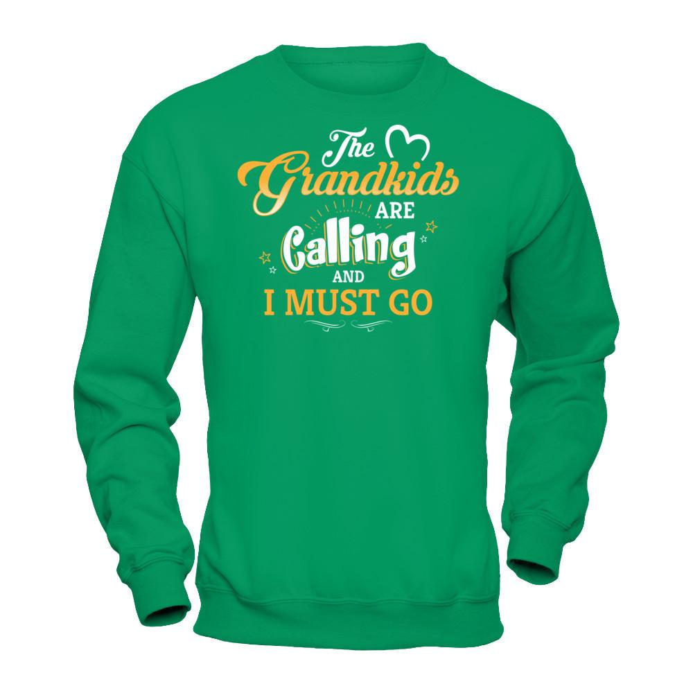 The Grandkids Are Calling And I Must Go T-shirt Gildan - Pullover Sweatshirt Irish Green