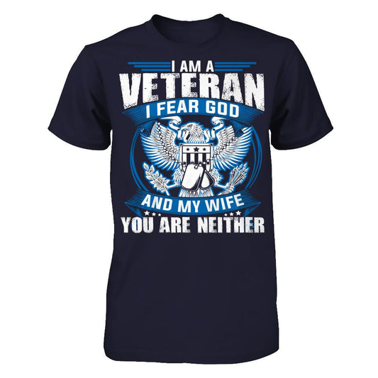 I Am A Veteran, I Fear God And My Wife, You Are Neither T-shirt Next Level - Unisex Fitted Tee Midnight Navy