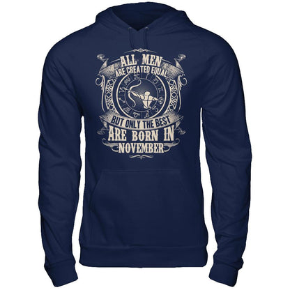 All Men Are Created Equal, But Only The Best Are Born In November T-shirt Gildan - Pullover Hoodie Navy