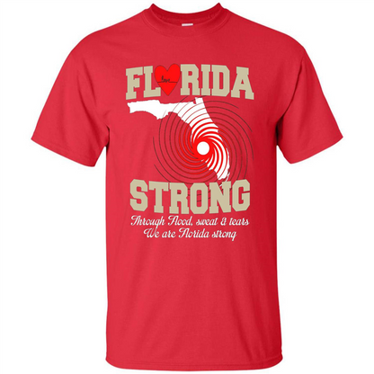 Through Flood, Sweat And Tears T-Shirt Florida Strong T-Shirt Red