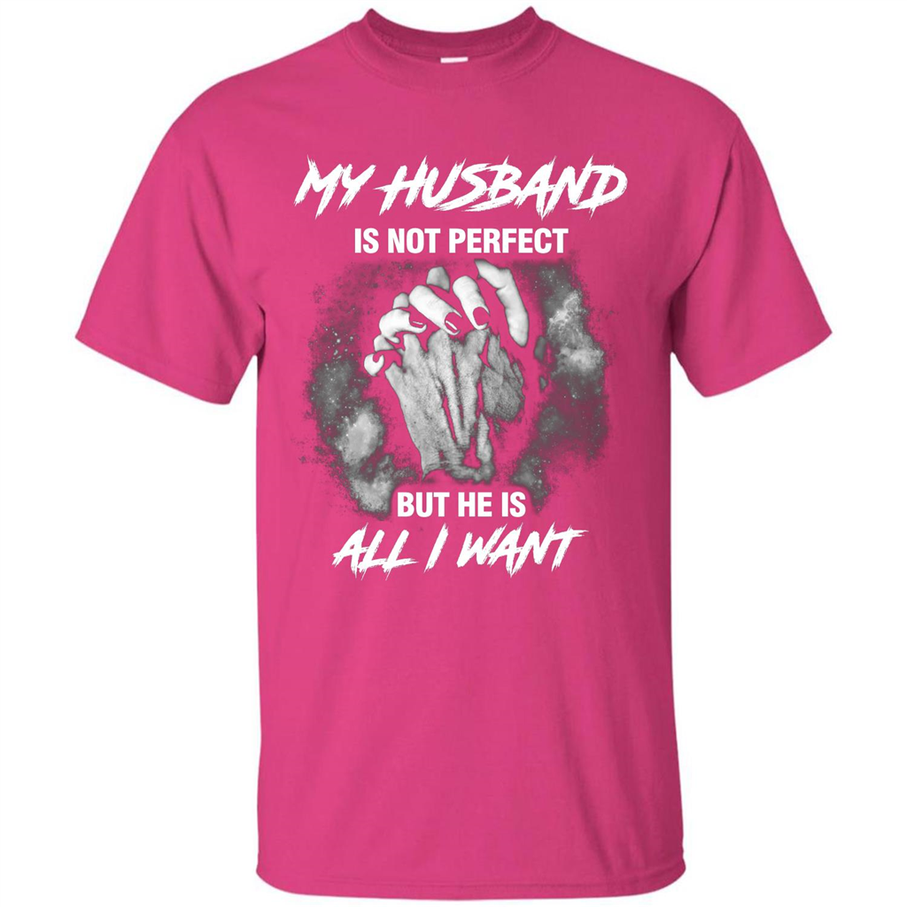 Wife T-shirt My Husband Is Not Perfect But He Is All I Need Heliconia