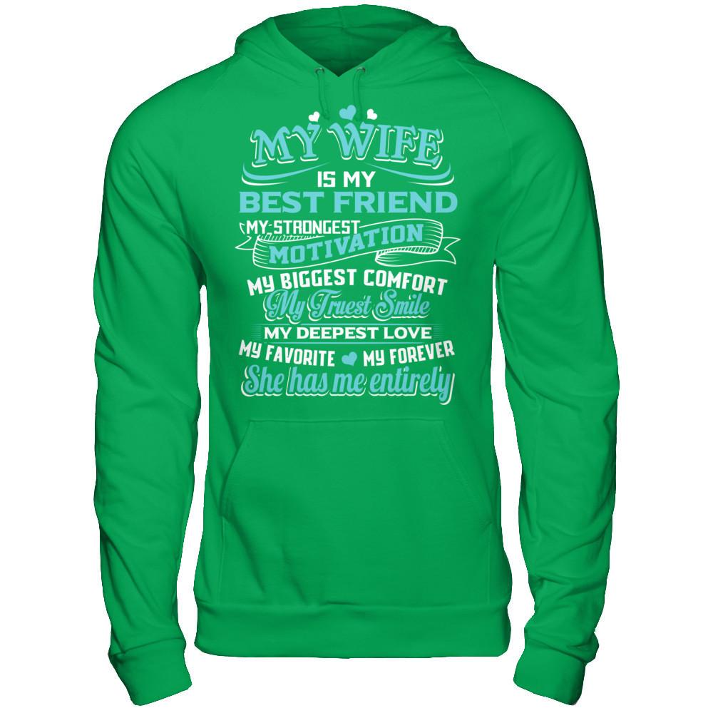 My Wife Is My Best Friend My Strongest Motivation My Biggest Comfort Gildan - Pullover Hoodie Irish Green