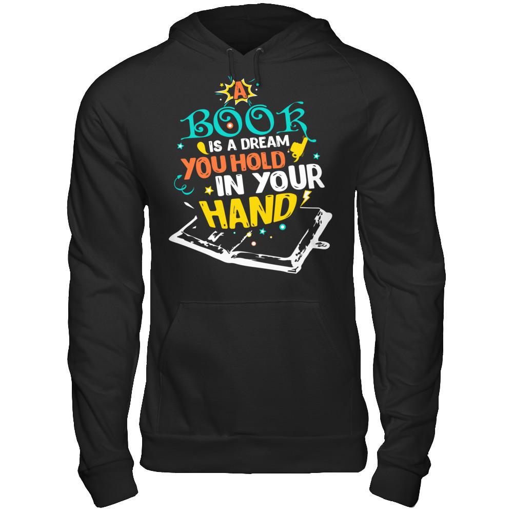 Book Lover T-shirt A Book Is A Dream You Hold In Your Hand Gildan - Pullover Hoodie Black