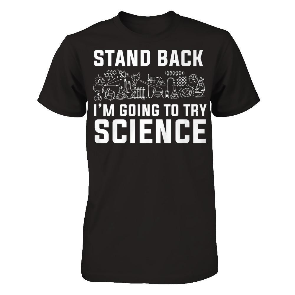 Stand Back, I'm Going To Try Science Next Level - Unisex Fitted Tee Black