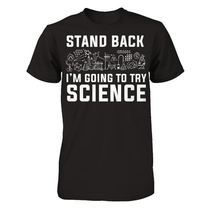 Stand Back, I'm Going To Try Science Next Level - Unisex Fitted Tee Black