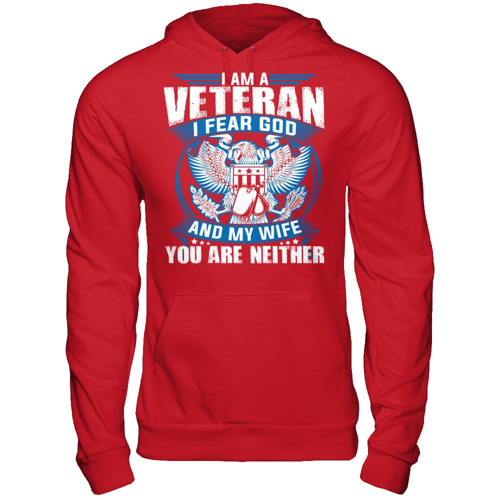 I Am A Veteran, I Fear God And My Wife, You Are Neither T-shirt Gildan - Pullover Hoodie Red