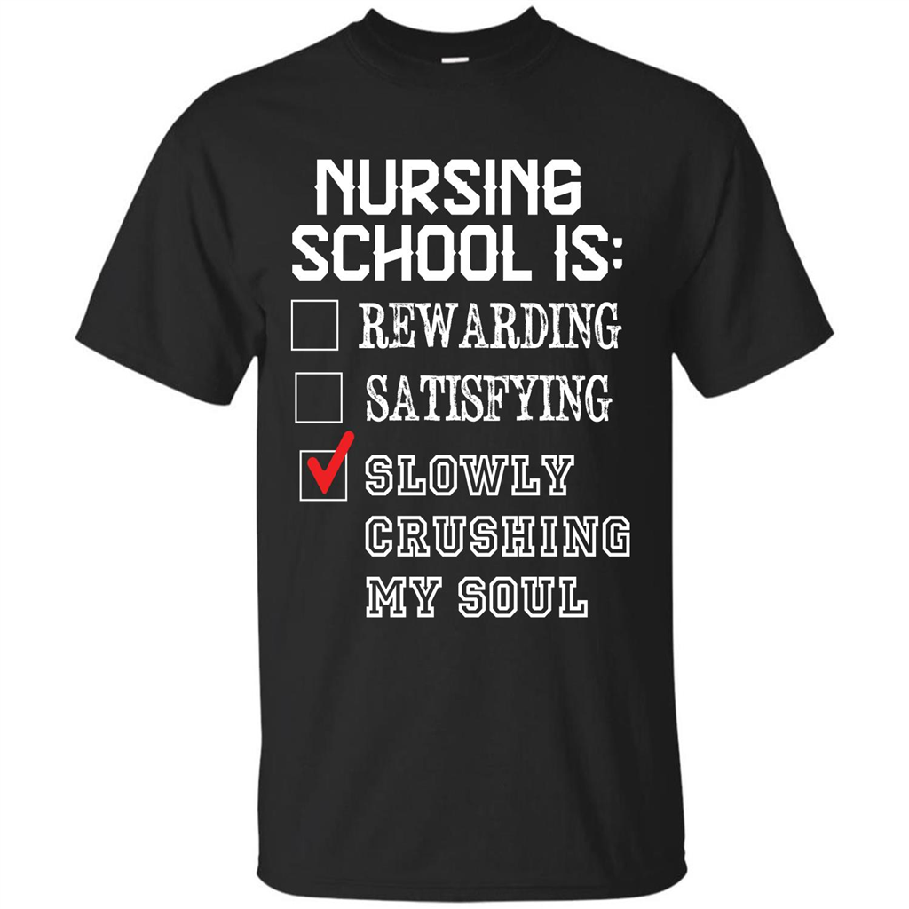 Nurse T-shirt Nursing School Is Slowly Crushing My Soul T-shirt Black