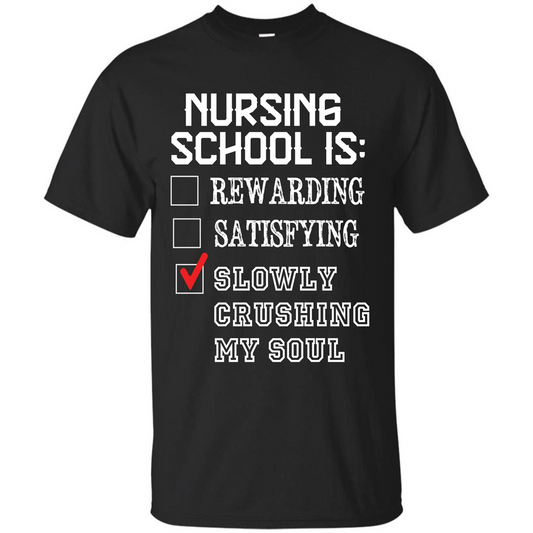 Nurse T-shirt Nursing School Is Slowly Crushing My Soul T-shirt Black