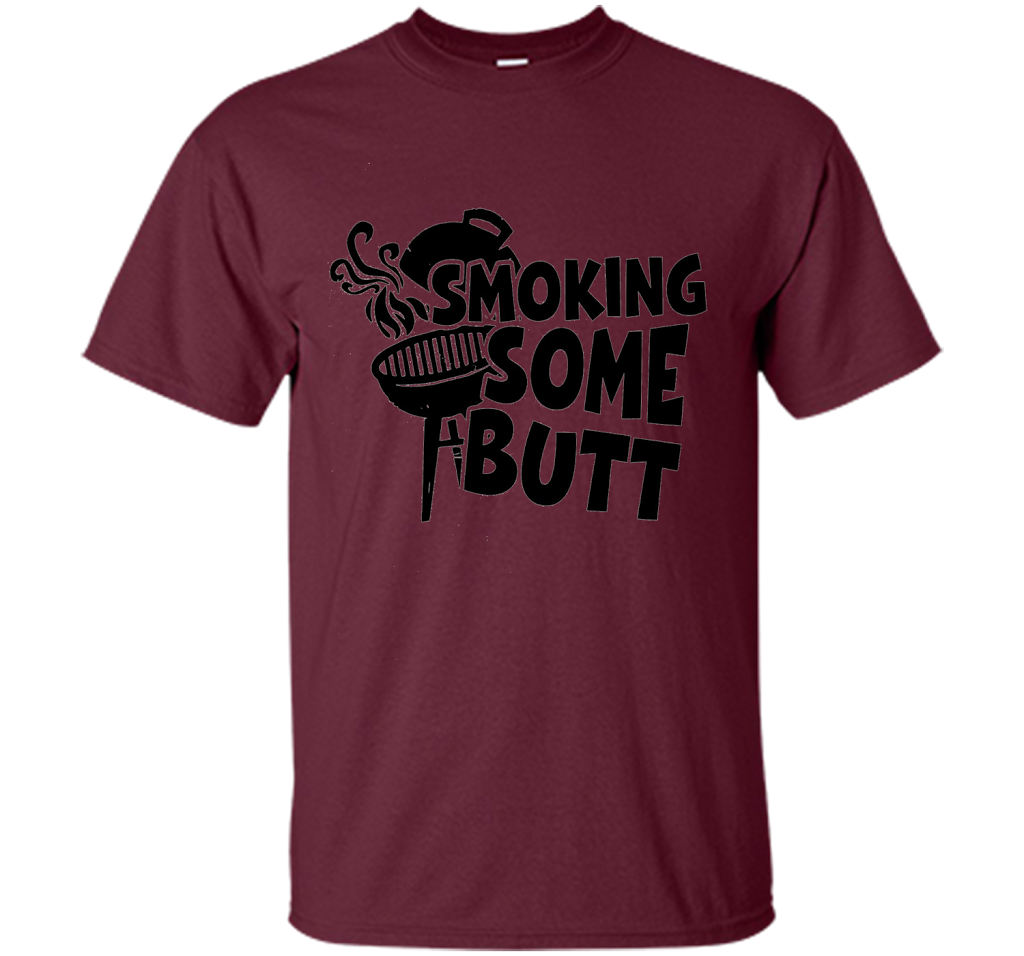 Funny Smoke Some Butt BBQ Barbeque Grilling T-Shirt shirt Maroon