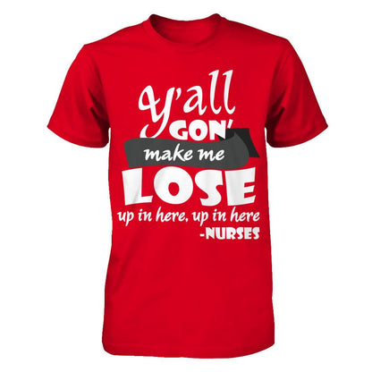 Y'all Gon' Make Me Lose My Mind Up In Here Up In Here Next Level - Unisex Fitted Tee Red