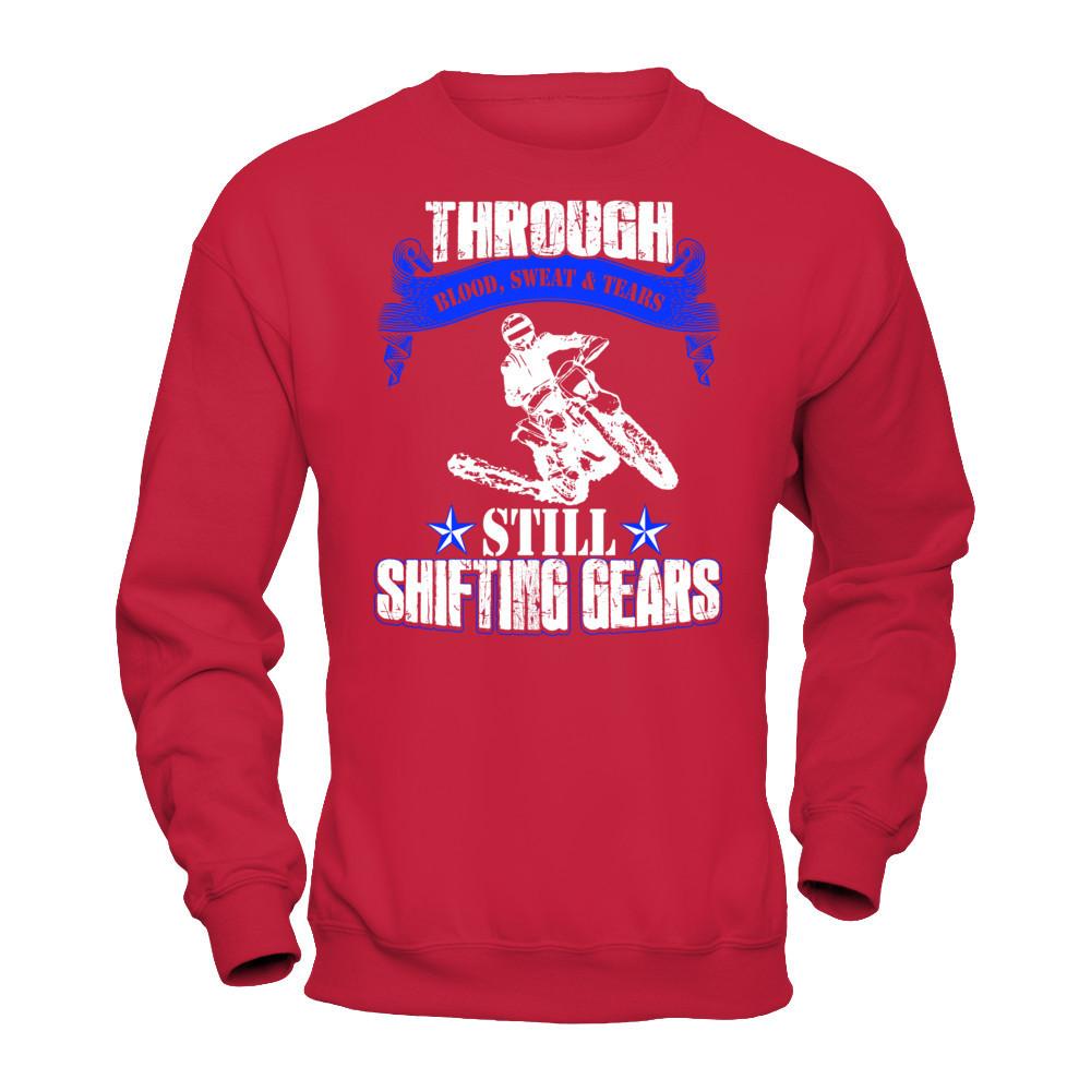 Through Blood Sweat & Tears Still Shifting Gears T-shirt Gildan - Pullover Sweatshirt Red