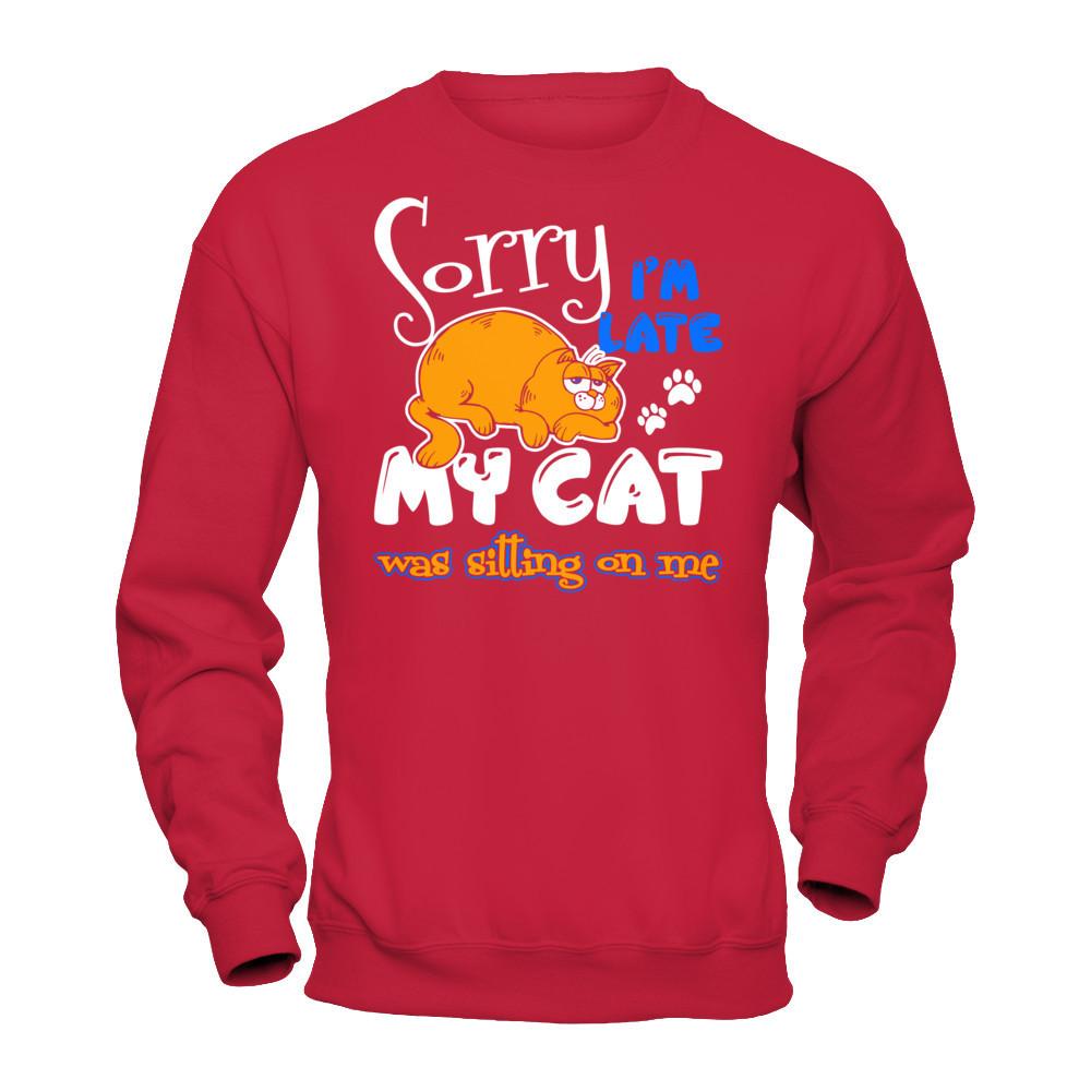 Sorry I'm Late My Cat Was Sitting On Me T-shirt Gildan - Pullover Sweatshirt Red