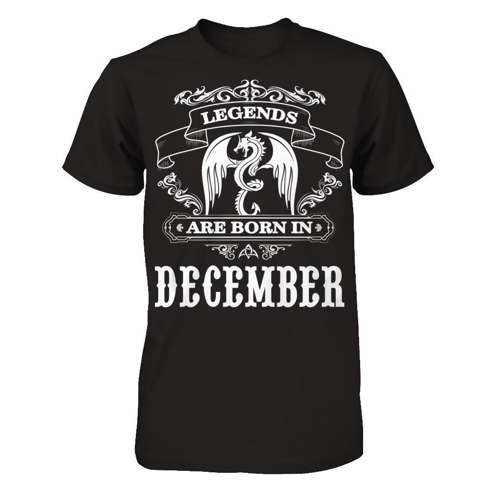 Legends Are Born In December T-shirt