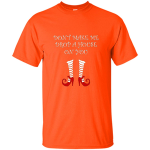 Funny Halloween T-shirt Don't Make Me Drop A House On You