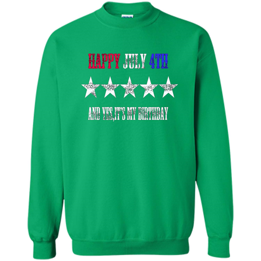 Independen Day T-shirt Happy July 4th And It's My Birthday Irish Green