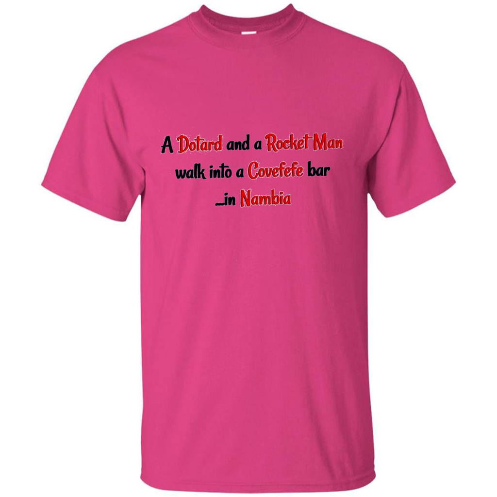 Dotard and Rocket Man T-shirt Walk Into A Covefefe Bar Heliconia