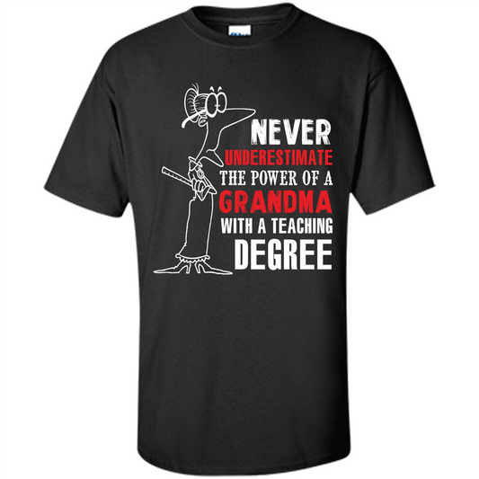 Never Underestimate The Power Of A Grandma With A Teaching Degree T-shirt Black
