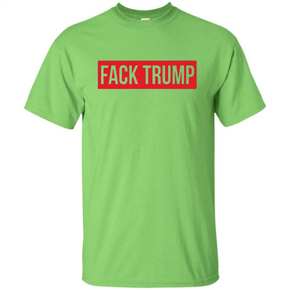 Fack Trump T-shirt Anti Trump T-shirt Lime