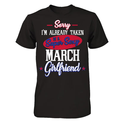 Sorry I'm Already Taken By A Super Sexy March Girlfriend Gildan - Short Sleeve Tee Black