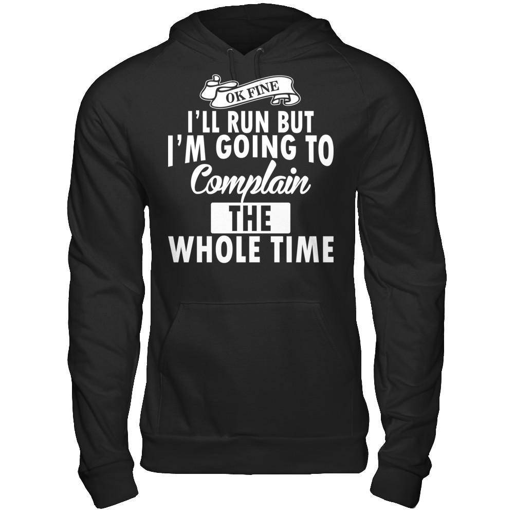 Ok Fine, I'll Run But I'm Going To Complain The Whole Time Gildan - Pullover Hoodie Black