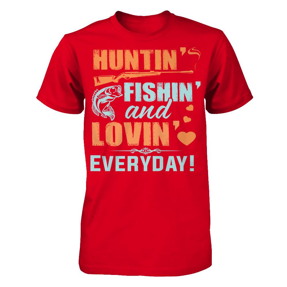 Hunting, Fishing and Loving everyday! T-shirt Next Level - Unisex Fitted Tee Red